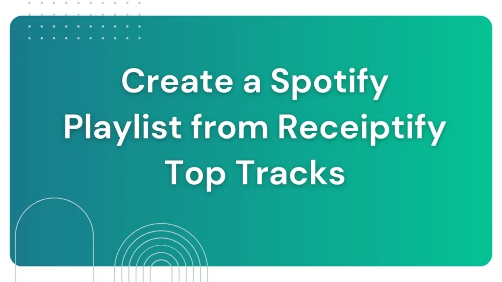 Create a Spotify Playlist from Receiptify Top Tracks