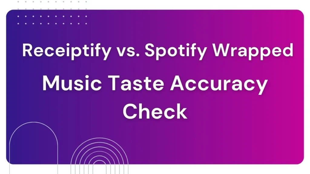 Receiptify vs. Spotify Wrapped Which One Knows Your Music Taste Better